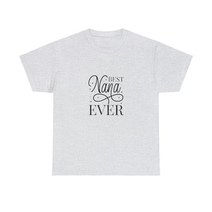Best Nana Ever Unisex Heavy Cotton Tee