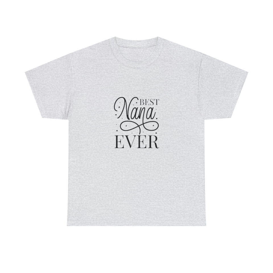 Best Nana Ever Unisex Heavy Cotton Tee