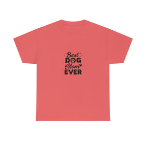 Best Dog Mom Ever Unisex Heavy Cotton Tee
