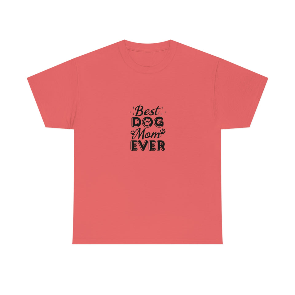 Best Dog Mom Ever Unisex Heavy Cotton Tee