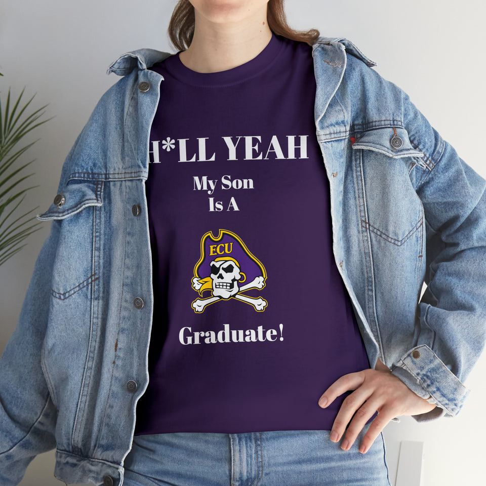 H*LL Yeah My Son Is A East Carolina Graduate Unisex Heavy Cotton Tee
