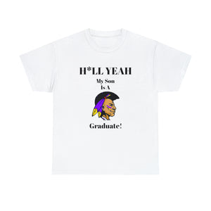 H*LL Yeah My Son Is A Alcorn State University Graduate Unisex Heavy Cotton Tee
