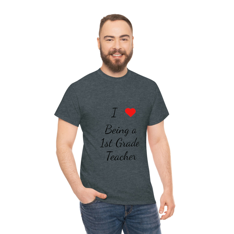 I Love Being a 1st Grade Teacher Cotton Tee