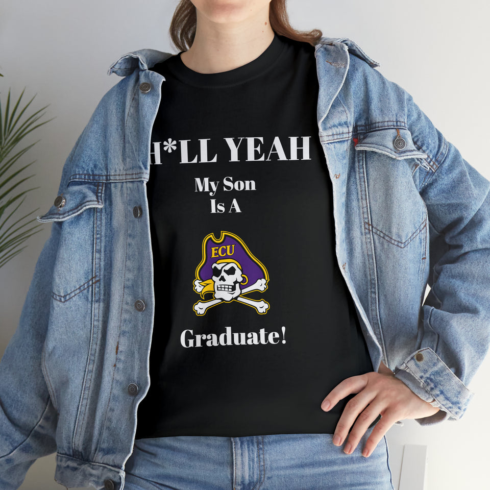 H*LL Yeah My Son Is A East Carolina Graduate Unisex Heavy Cotton Tee