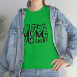 Best Mom Ever Unisex Heavy Cotton Tee