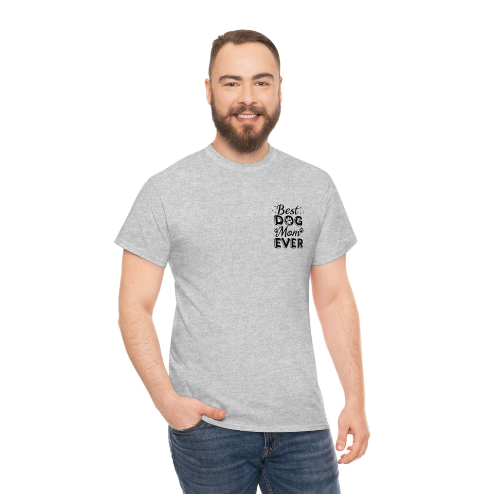 Best Dog Mom Ever Unisex Heavy Cotton Tee