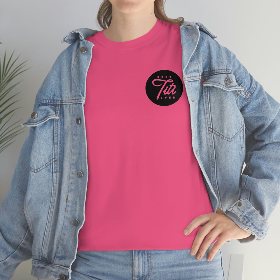 Best Titi Ever Unisex Heavy Cotton Tee