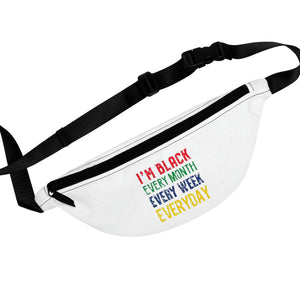 I'm Black Every Month Week Day Fanny Pack