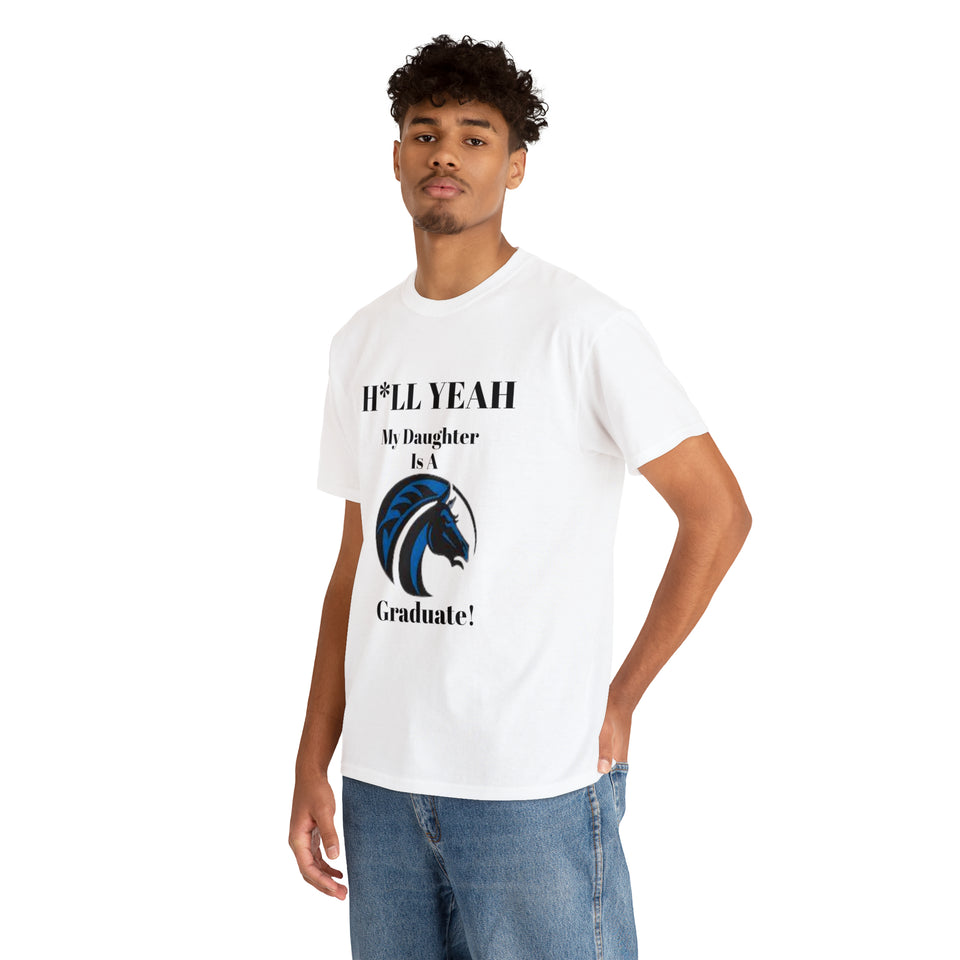 H*LL Yeah My Daughter Is A Fayetteville State  Graduate Unisex Heavy Cotton Tee