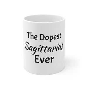 The Dopest Sagittarius Ever Ceramic Mug 11oz