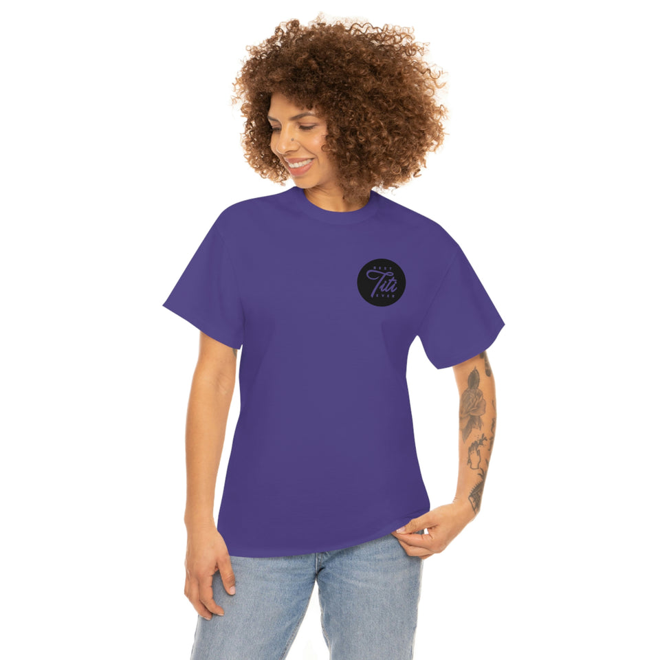 Best Titi Ever Unisex Heavy Cotton Tee