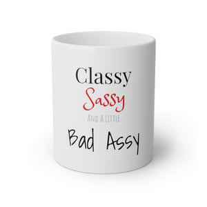 Classy Sassy And A Little Bad Assy White Mug, 11oz