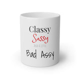 Classy Sassy And A Little Bad Assy White Mug, 11oz