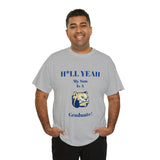 H*LL Yeah My Son Is A Wingate Graduate Unisex Heavy Cotton Tee