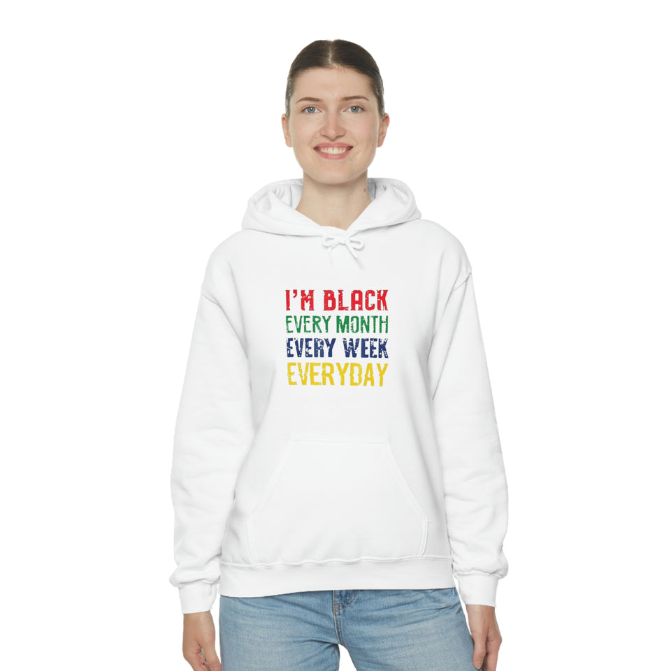 I'm Black Every Month Week Day Unisex Heavy Blend™ Hooded Sweatshirt