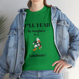 H*LL Yeah My Daughter Is A Miami Hurricanes Graduate Unisex Heavy Cotton Tee