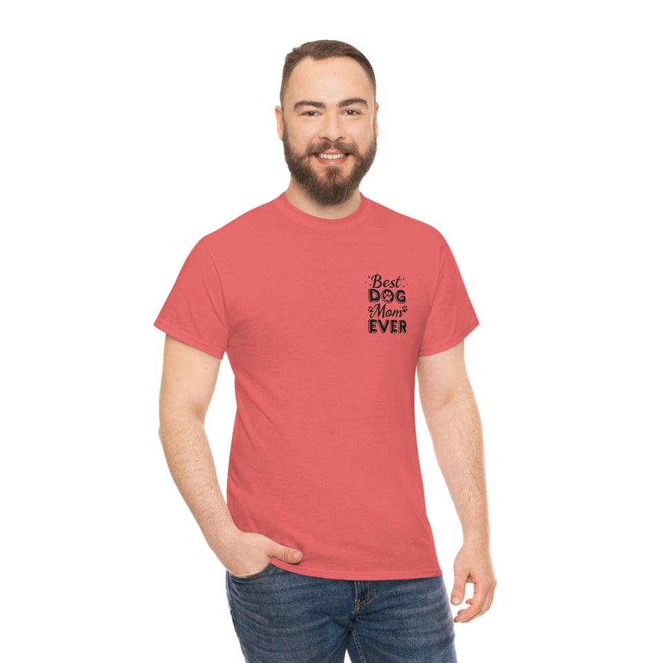 Best Dog Mom Ever Unisex Heavy Cotton Tee