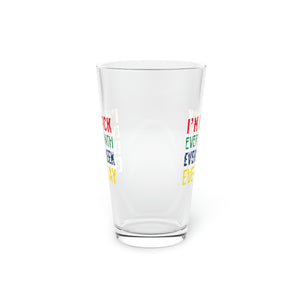 I'm Black Every Month Week Day Pint Glass, 16oz