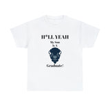 H*LL Yeah My Son Is A Howard Graduate Unisex Heavy Cotton Tee
