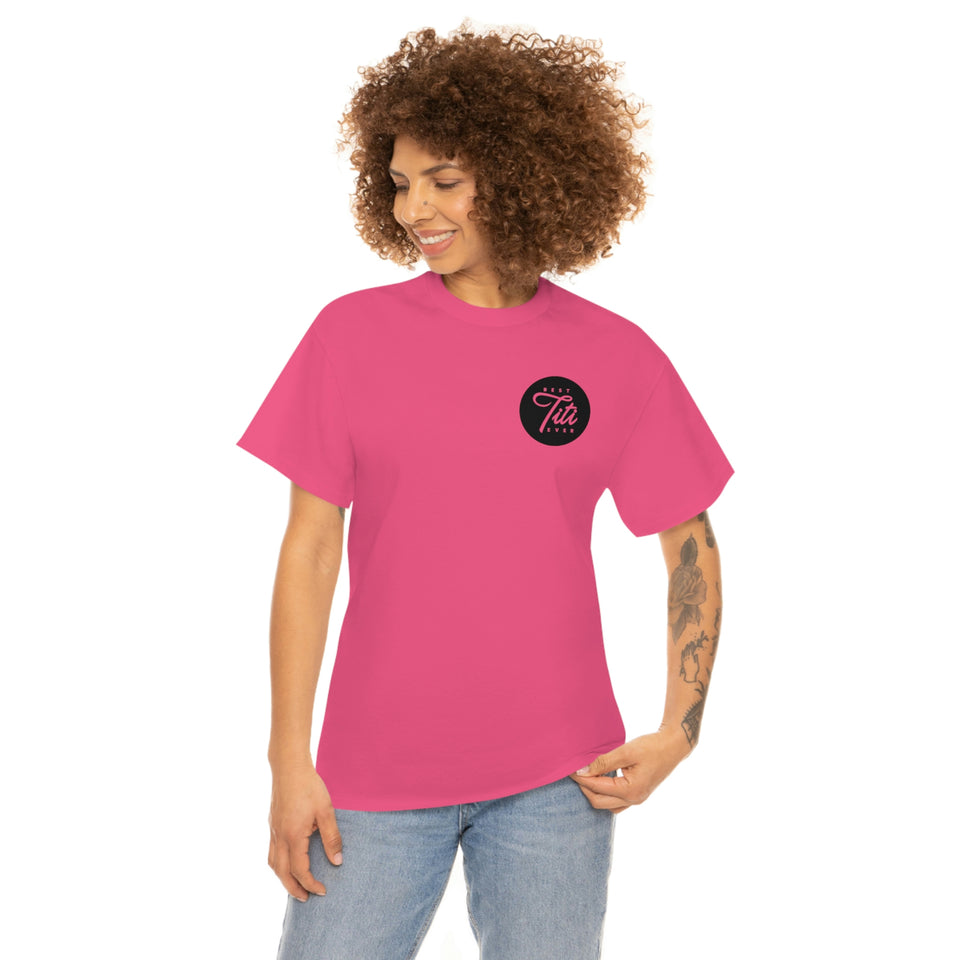 Best Titi Ever Unisex Heavy Cotton Tee