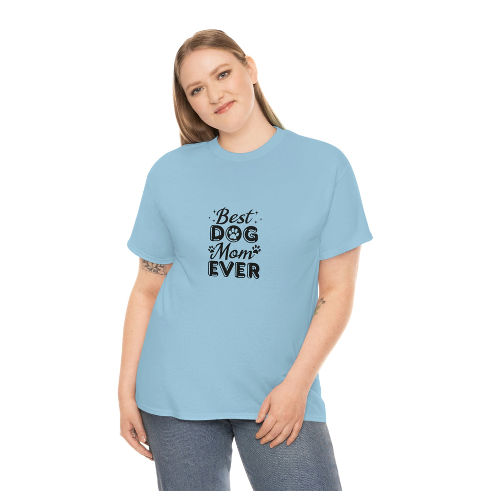 Best Dog Mom Ever Unisex Heavy Cotton Tee