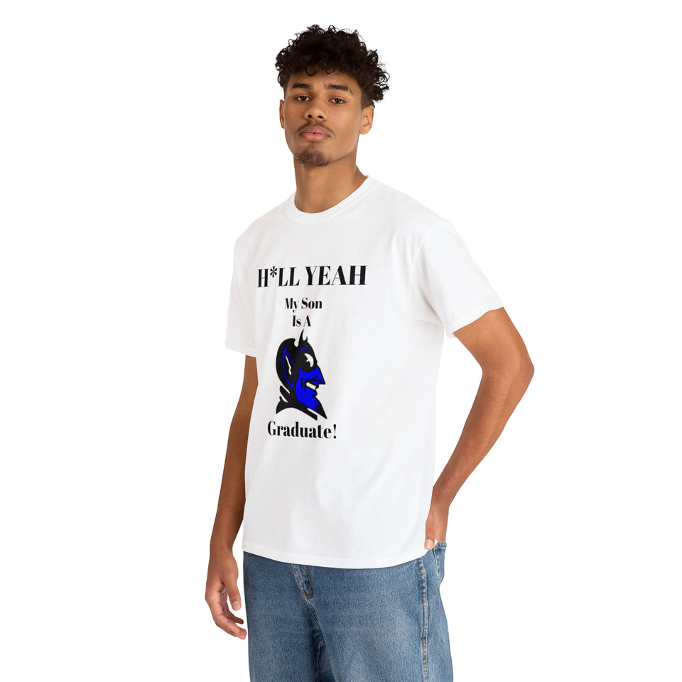 H*LL Yeah My Son Is A Duke Graduate Unisex Heavy Cotton Tee