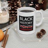 Black History Everyday Ceramic Mug 11oz