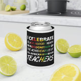 I Celebrate Can Cooler