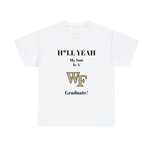 H*LL Yeah My Son Is A Wake Forest Graduate Unisex Heavy Cotton Tee