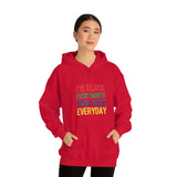 I'm Black Every Month Week Day Unisex Heavy Blend™ Hooded Sweatshirt
