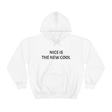 Nice Is The New Cool Heavy Blend™ Hooded Sweatshirt