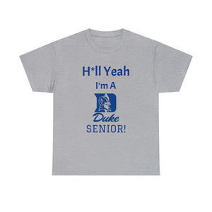 H*ll Yeah! Duke Senior Unisex Heavy Cotton Tee