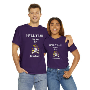 H*LL Yeah My Son Is A East Carolina Graduate Unisex Heavy Cotton Tee