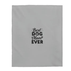 Best Dog Mom Ever Velveteen Plush Blanket