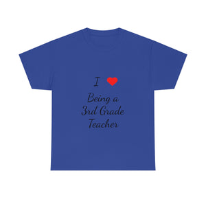I Love Being a 3rd Grade Teacher Cotton Tee