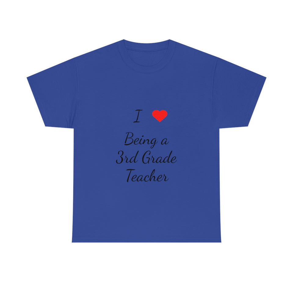 I Love Being a 3rd Grade Teacher Cotton Tee