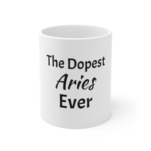 The Dopest Aries Ever Ceramic Mug 11oz