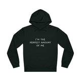 I'm The Perfect Amount Of Me Unisex Drummer Hoodie