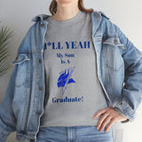 H*LL Yeah My Son Is An Elizabeth City Graduate Unisex Heavy Cotton Tee