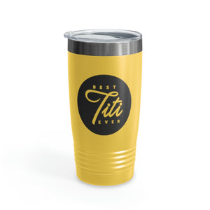 Best Titi Ever Ringneck Tumbler, 20oz