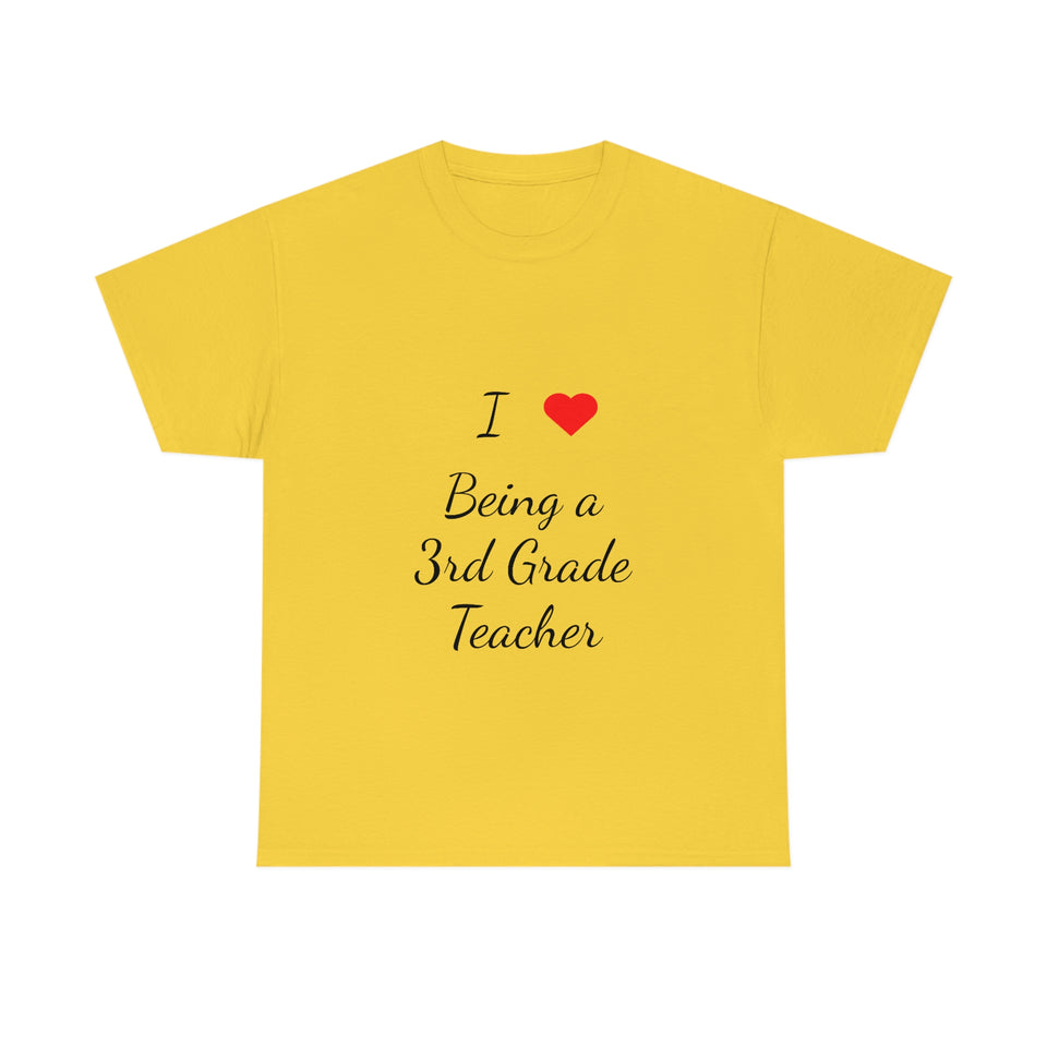I Love Being a 3rd Grade Teacher Cotton Tee