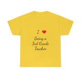 I Love Being a 3rd Grade Teacher Cotton Tee