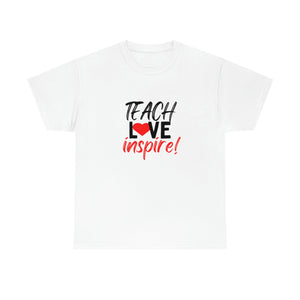 Teach Love Inspire Cotton Tee