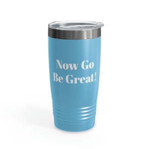 Now Go Be Great Ringneck Tumbler, 20oz