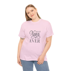 Best Nana Ever Unisex Heavy Cotton Tee