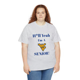 H*ll Yeah! West Virginia Senior Unisex Heavy Cotton Tee
