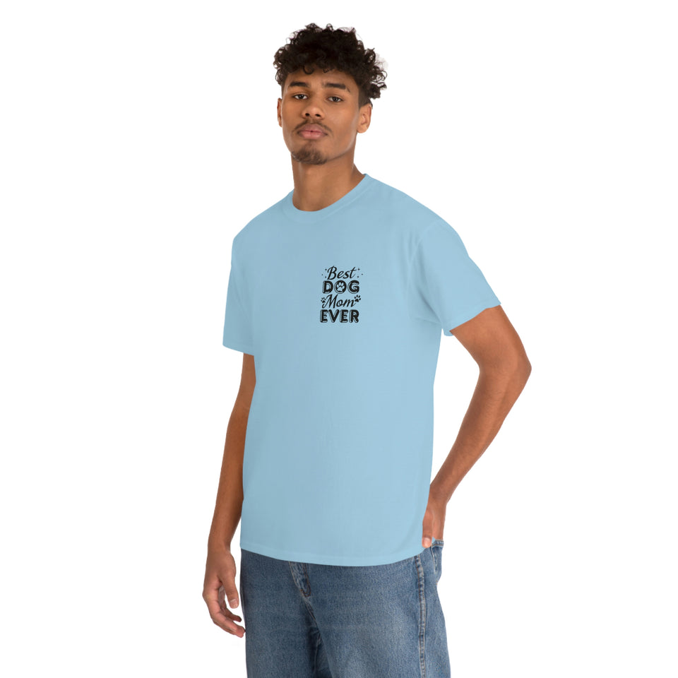 Best Dog Mom Ever Unisex Heavy Cotton Tee