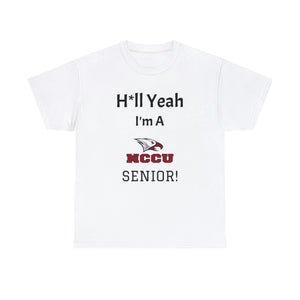 H*ll Yeah! NCCU Senior Unisex Heavy Cotton Tee