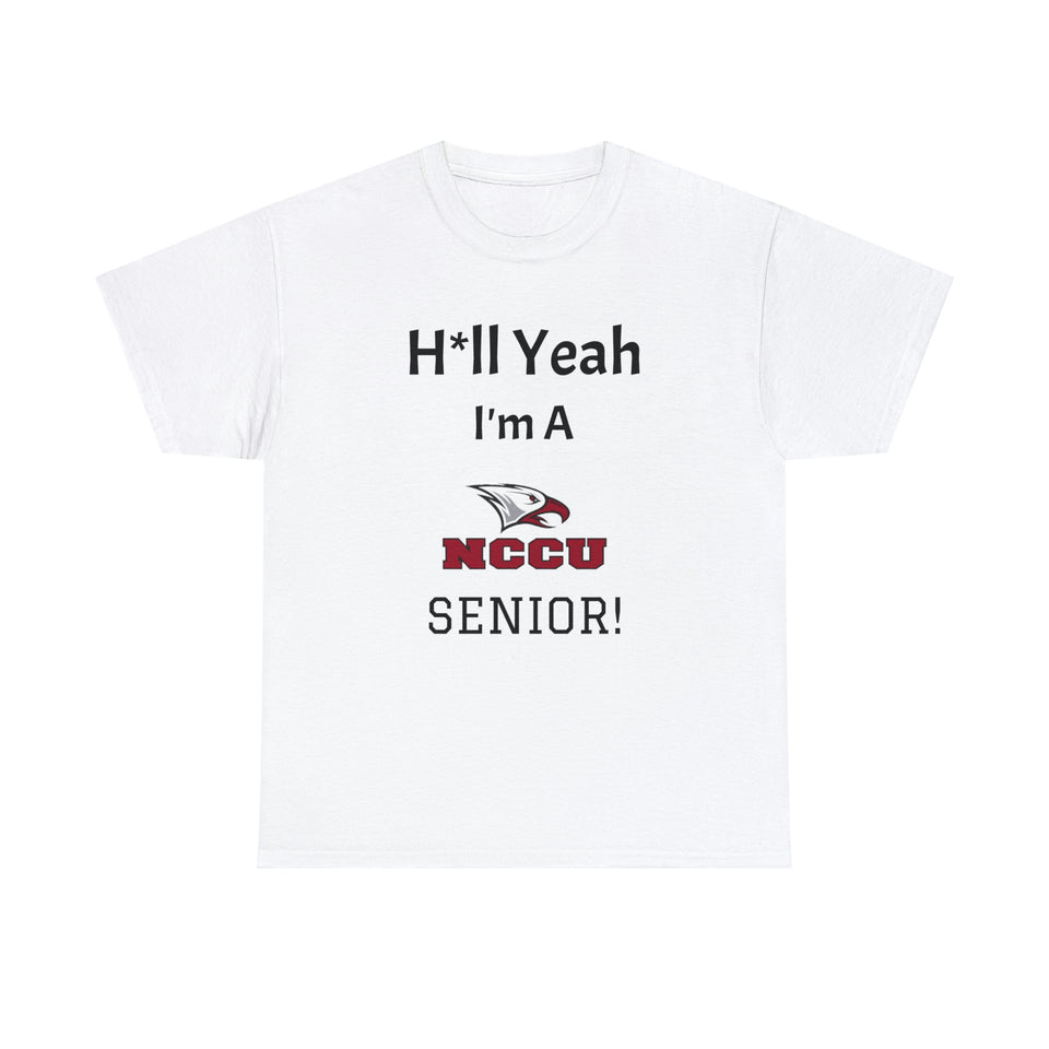 H*ll Yeah! NCCU Senior Unisex Heavy Cotton Tee