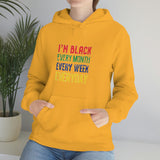 I'm Black Every Month Week Day Unisex Heavy Blend™ Hooded Sweatshirt